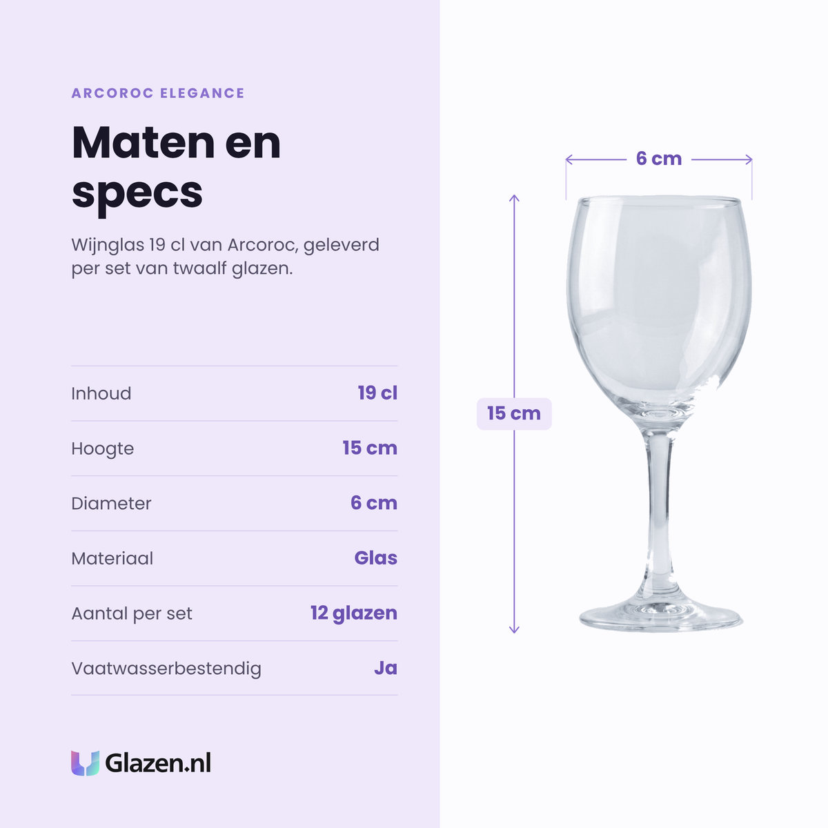Arcoroc Elegance wijnglas 19 cl specificaties: inhoud 19 cl, hoogte 15 cm, diameter 6 cm, glas, set van 12