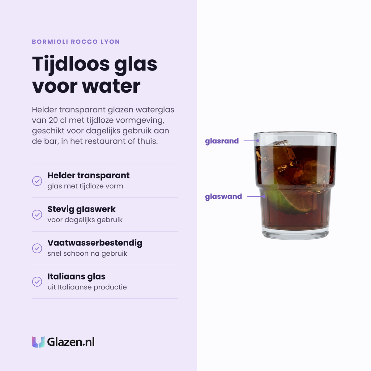 Bormioli Rocco Lyon tumbler 20 cl eigenschappen: helder transparant glas, stevig glaswerk voor dagelijks gebruik, vaatwasserbestendig, Italiaans glas