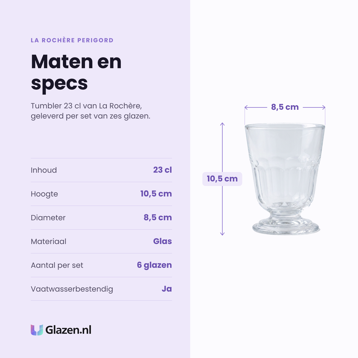 La Rochère Perigord tumbler 23 cl specificaties: inhoud 23 cl, hoogte 10,5 cm, diameter 8,5 cm, glas, set van 6