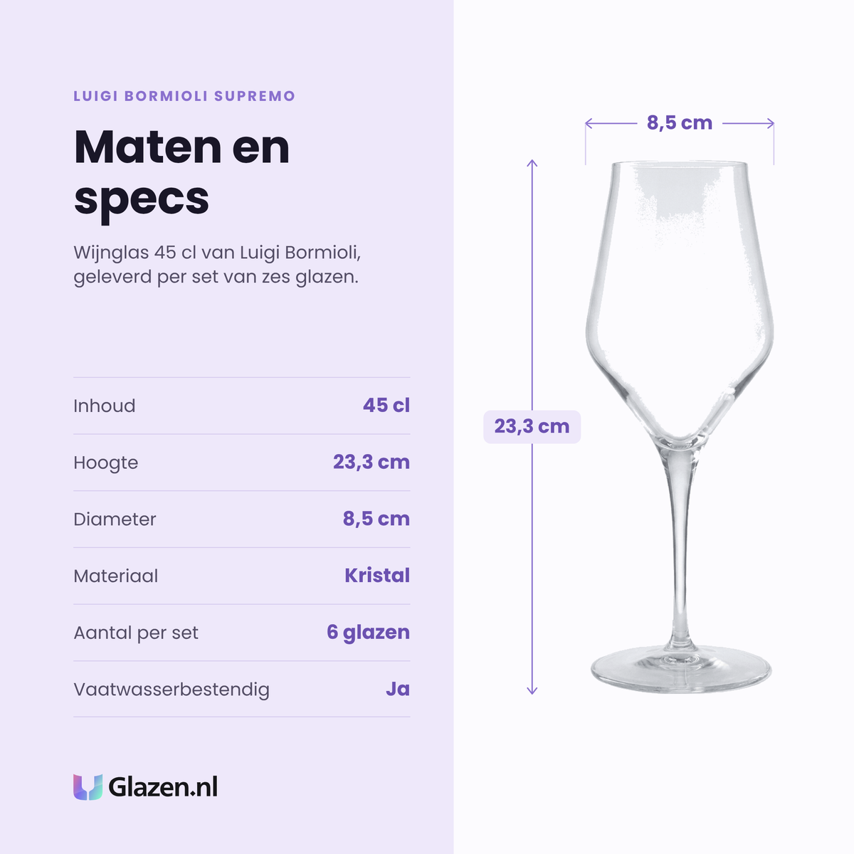 Luigi Bormioli Supremo wijnglas 45 cl specificaties: inhoud 45 cl, hoogte 23,3 cm, diameter 8,5 cm, kristal, set van 6