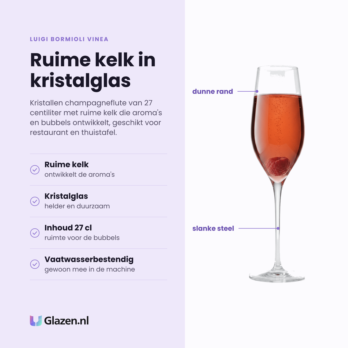 Luigi Bormioli Vinea champagneflute 27 cl eigenschappen: ruime kelk ontwikkelt de aroma's, kristalglas, inhoud 27 cl, vaatwasserbestendig
