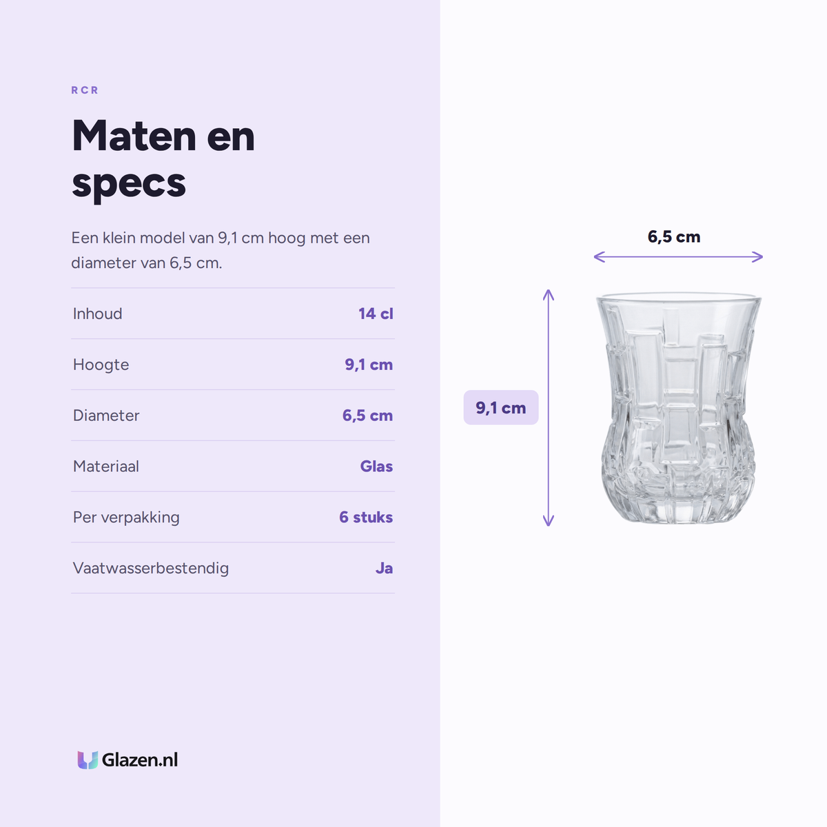 RCR Etna Theeglas 14 Cl - 6 Stuks specificaties: inhoud 14 cl, hoogte 9,1 cm, diameter 6,5 cm, materiaal Glas, per verpakking 6 stuks, vaatwasserbestendig Ja