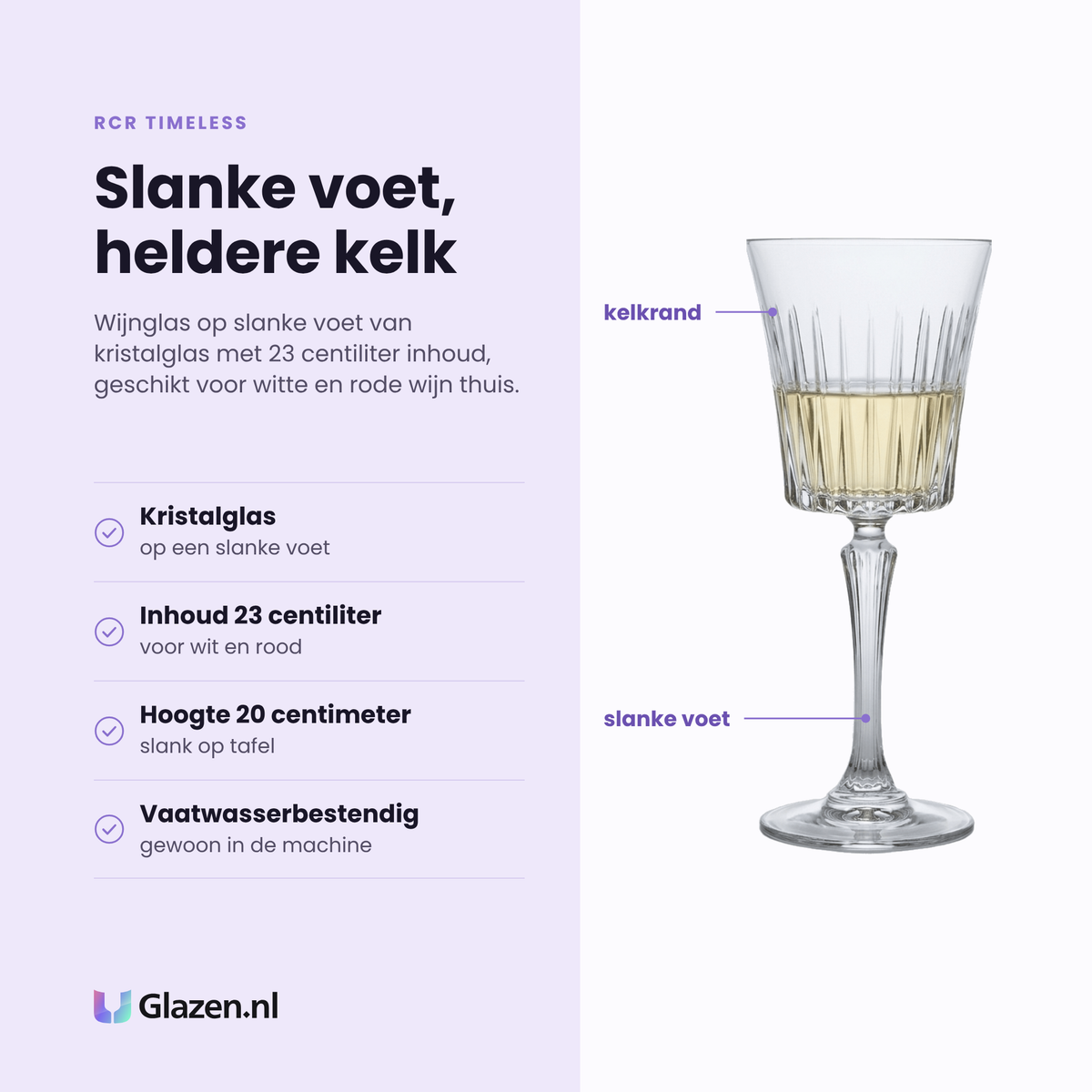 RCR Timeless wijnglas 23 cl eigenschappen: kristalglas op een slanke voet, inhoud 23 centiliter, hoogte 20 centimeter, vaatwasserbestendig