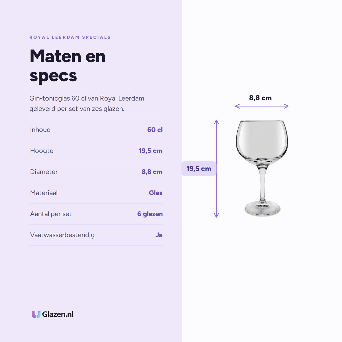 Royal Leerdam Specials Gin Tonic Glas 60 Cl specificaties: inhoud 60 cl, hoogte 19,5 cm, diameter 8,8 cm, materiaal Glas, aantal per set 6 glazen, vaatwasserbestendig Ja