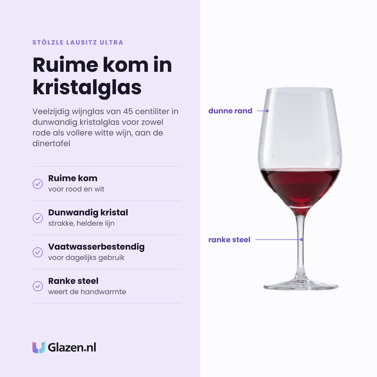 Stölzle Lausitz Ultra wijnglas 45 cl eigenschappen: ruime kom voor rood en wit, dunwandig kristalglas, vaatwasserbestendig, ranke steel