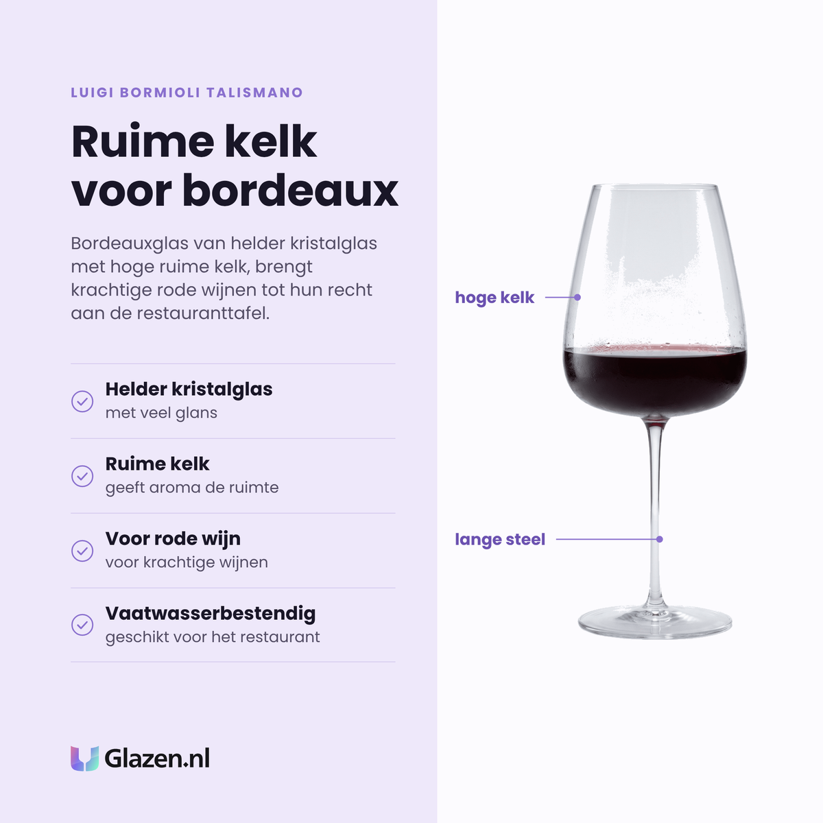 Luigi Bormioli Talismano bordeauxglas 70 cl eigenschappen: helder kristalglas, ruime kelk, voor krachtige rode wijn, vaatwasserbestendig