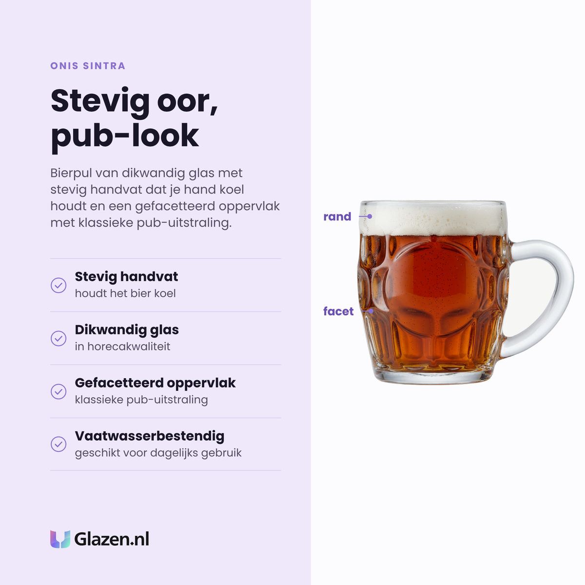 Onis Sintra bierpul 55 cl eigenschappen: stevig handvat, dikwandig glas, gefacetteerd oppervlak, vaatwasserbestendig