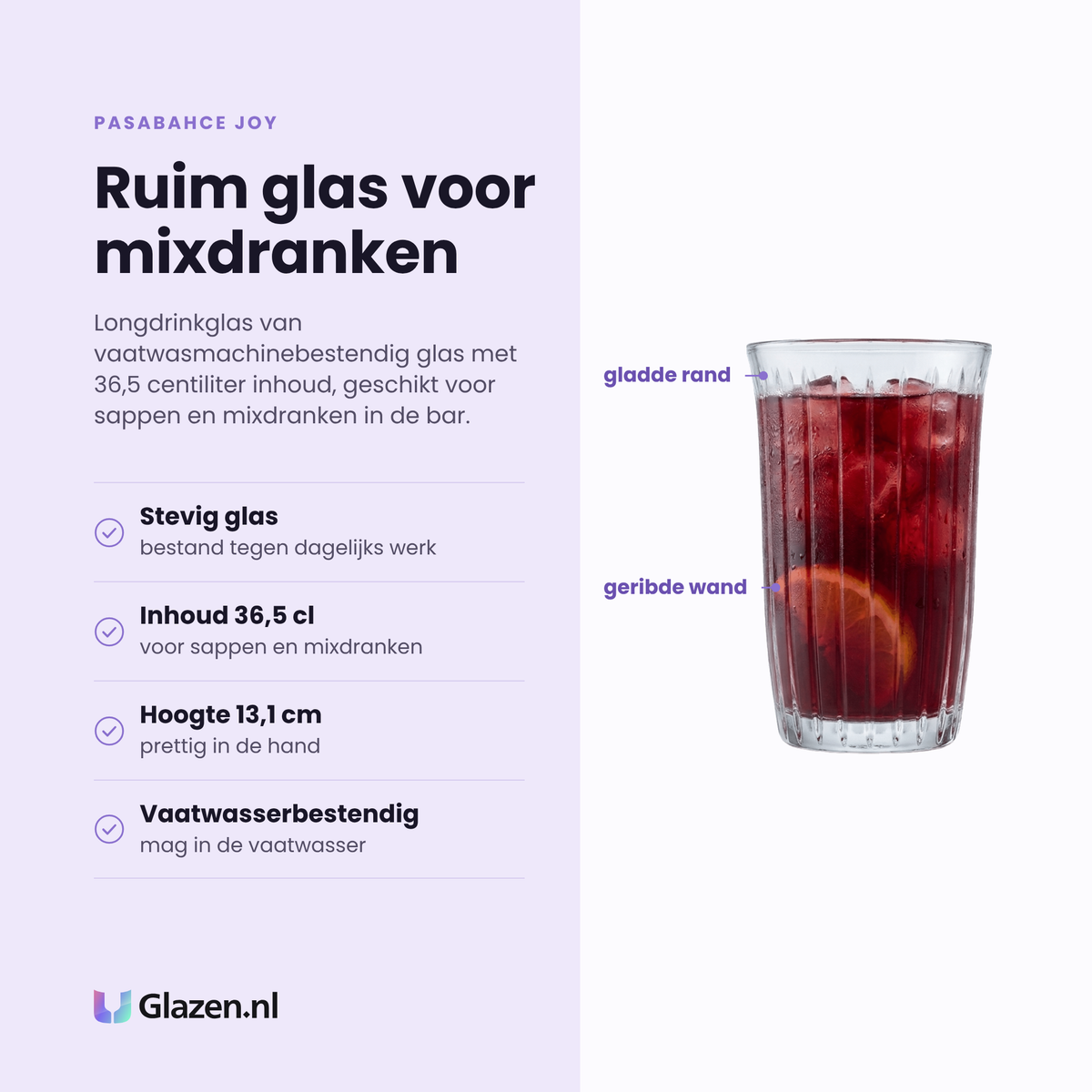 Pasabahce Joy longdrinkglas 36,5 cl eigenschappen: stevig glas, inhoud 36,5 cl, hoogte 13,1 cm, vaatwasserbestendig