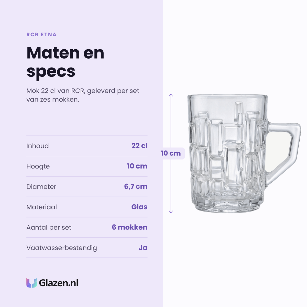 RCR Etna mok 22 cl specificaties: inhoud 22 cl, hoogte 10 cm, diameter 6,7 cm, glas, set van 6