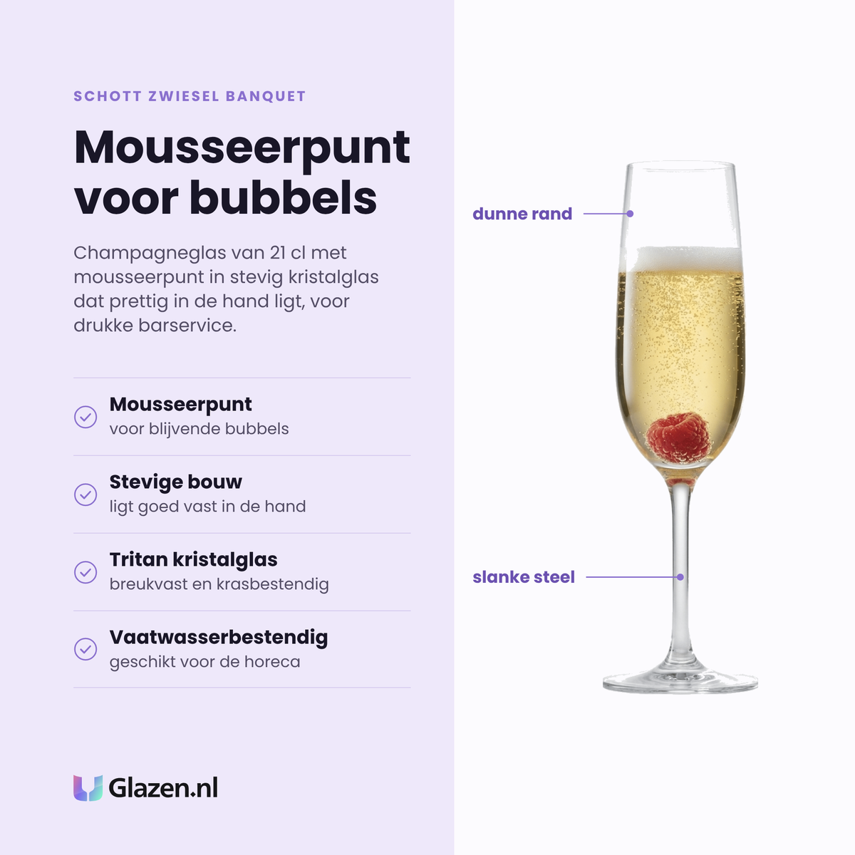 Schott Zwiesel Banquet champagneflute 21 cl eigenschappen: mousseerpunt, stevige bouw, breukvast tritan kristalglas, vaatwasserbestendig